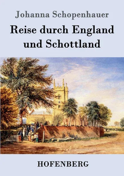 Обложка книги Reise durch England und Schottland, Johanna Schopenhauer