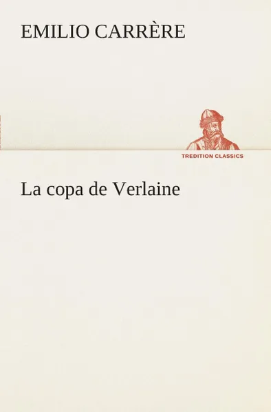 Обложка книги La copa de Verlaine, Emilio Carrère