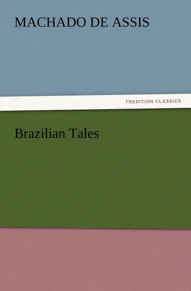 Обложка книги Brazilian Tales, Machado de Assis