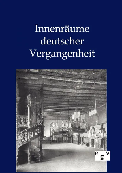 Обложка книги Innenraume deutscher Vergangenheit, ohne Autor