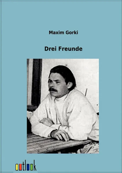 Обложка книги Drei Menschen, Maxim Gorki