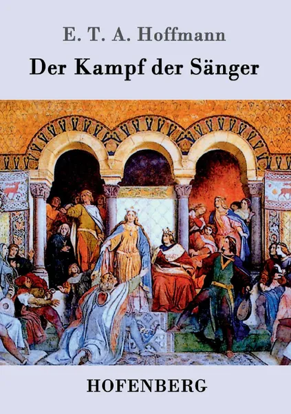 Обложка книги Der Kampf der Sanger, E. T. A. Hoffmann