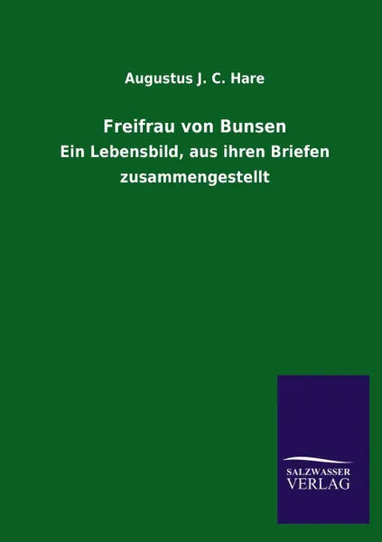 Обложка книги Freifrau Von Bunsen, Augustus John Cuthbert Hare