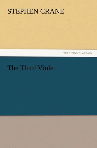 Обложка книги The Third Violet, Stephen Crane