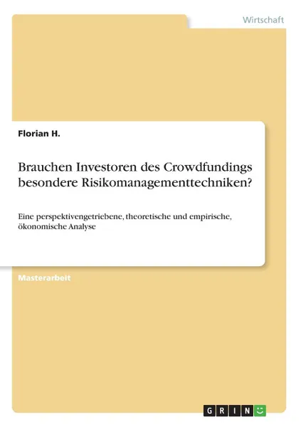 Обложка книги Brauchen Investoren des Crowdfundings besondere Risikomanagementtechniken., Florian H.