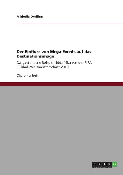 Обложка книги Der Einfluss von Mega-Events auf das Destinationsimage, Michelle Dreiling