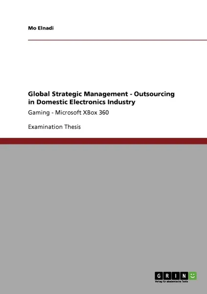 Обложка книги Global Strategic Management - Outsourcing in Domestic Electronics Industry, Mo Elnadi