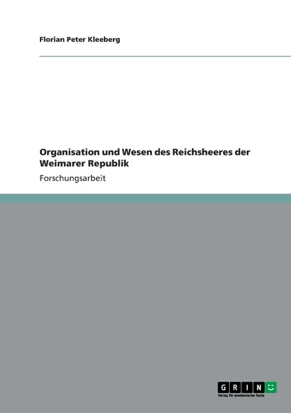 Обложка книги Organisation und Wesen des Reichsheeres der Weimarer Republik, Florian Peter Kleeberg