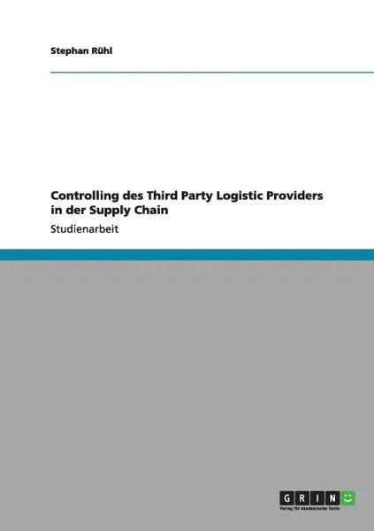 Обложка книги Controlling des Third Party Logistic Providers in der Supply Chain, Stephan Rühl