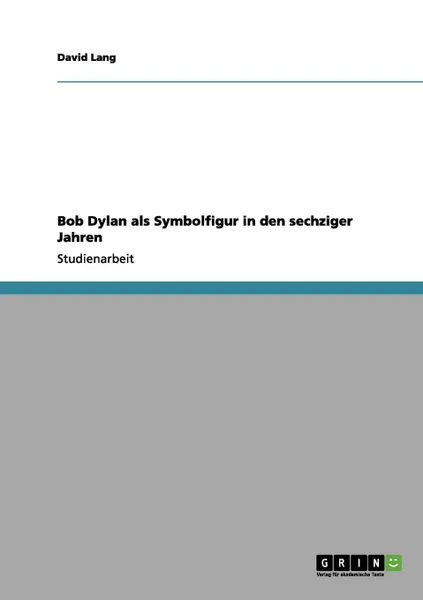 Обложка книги Bob Dylan als Symbolfigur in den sechziger Jahren, David Lang