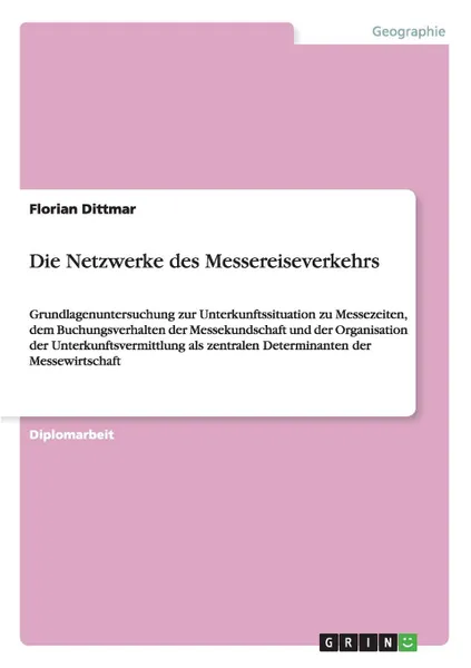 Обложка книги Die Netzwerke des Messereiseverkehrs, Florian Dittmar