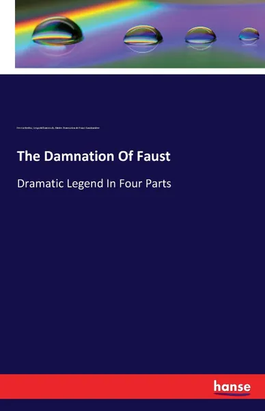 Обложка книги The Damnation Of Faust, Hector Berlioz, Leopold Damrosch, Almire. Damnation de Faust Gandonnière