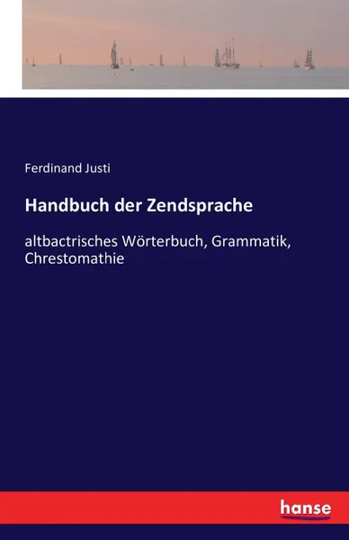 Обложка книги Handbuch der Zendsprache, Ferdinand Justi