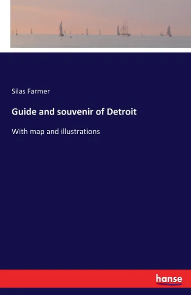 Обложка книги Guide and souvenir of Detroit, Silas Farmer