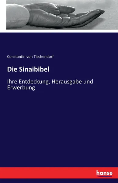 Обложка книги Die Sinaibibel, Constantin von Tischendorf