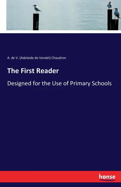 Обложка книги The First Reader, A. de V. (Adelaide de Vendel) Chaudron