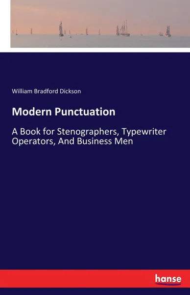 Обложка книги Modern Punctuation, William Bradford Dickson