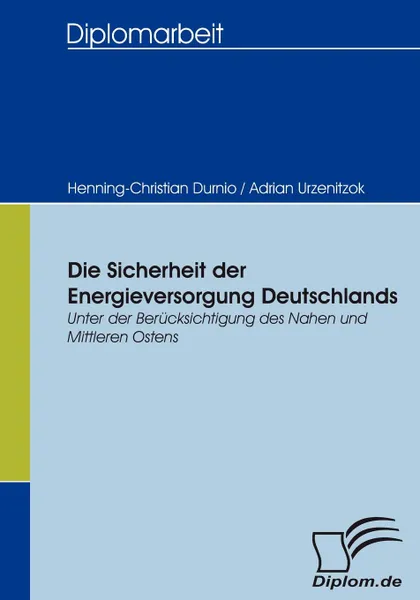 Обложка книги Die Sicherheit der Energieversorgung Deutschlands, Adrian Urzenitzok, Henning-Christian Durnio