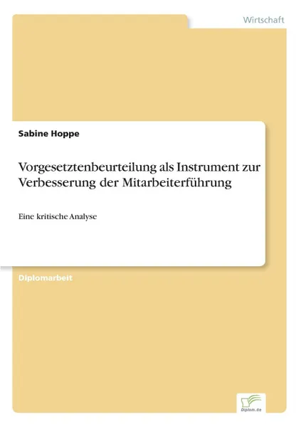 Обложка книги Vorgesetztenbeurteilung als Instrument zur Verbesserung der Mitarbeiterfuhrung, Sabine Hoppe