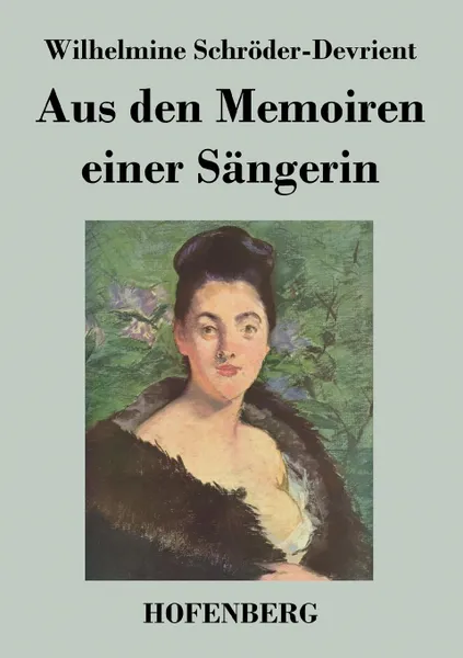 Обложка книги Aus den Memoiren einer Sangerin, Wilhelmine Schröder-Devrient