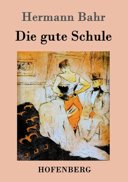 Обложка книги Die gute Schule, Hermann Bahr