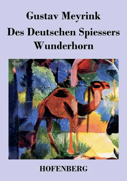 Обложка книги Des Deutschen Spiessers Wunderhorn, Gustav Meyrink