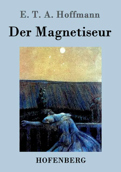 Обложка книги Der Magnetiseur, E. T. A. Hoffmann