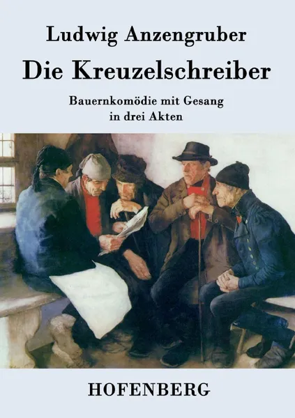 Обложка книги Die Kreuzelschreiber, Ludwig Anzengruber