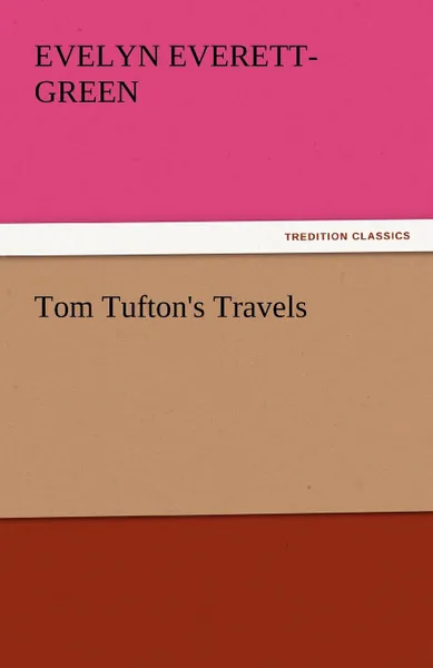 Обложка книги Tom Tufton.s Travels, Evelyn Everett-Green