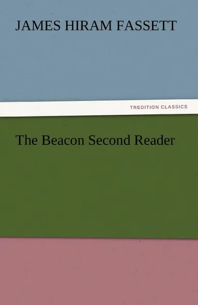 Обложка книги The Beacon Second Reader, James Hiram Fassett