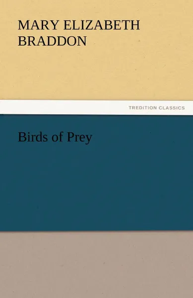 Обложка книги Birds of Prey, Mary Elizabeth Braddon