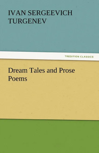 Обложка книги Dream Tales and Prose Poems, Ivan Sergeevich Turgenev