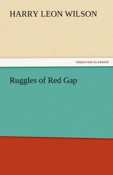 Обложка книги Ruggles of Red Gap, Harry Leon Wilson