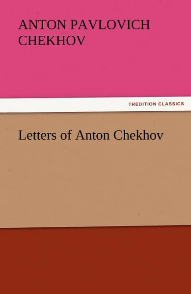 Обложка книги Letters of Anton Chekhov, Anton Pavlovich Chekhov