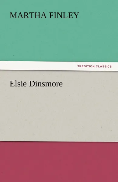 Обложка книги Elsie Dinsmore, Martha Finley