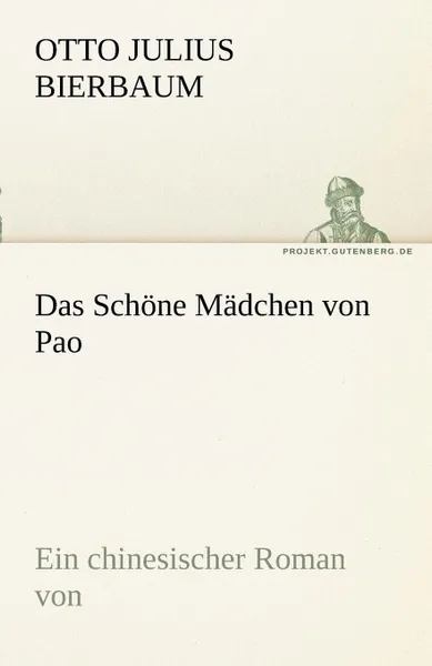 Обложка книги Das Schone Madchen Von Pao, Otto Julius Bierbaum
