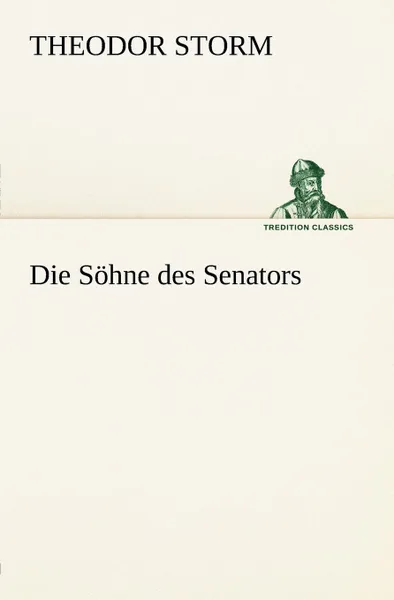 Обложка книги Die Sohne Des Senators, Theodor Storm