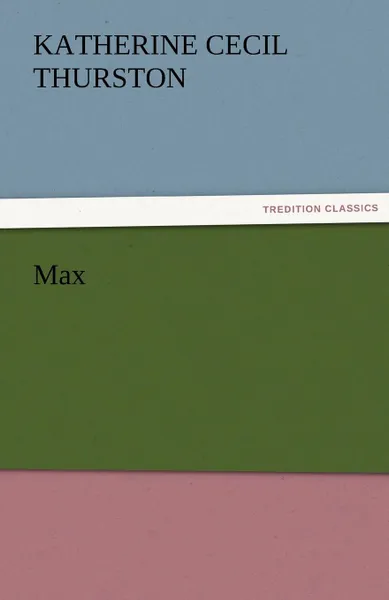 Обложка книги Max, Katherine Cecil Thurston