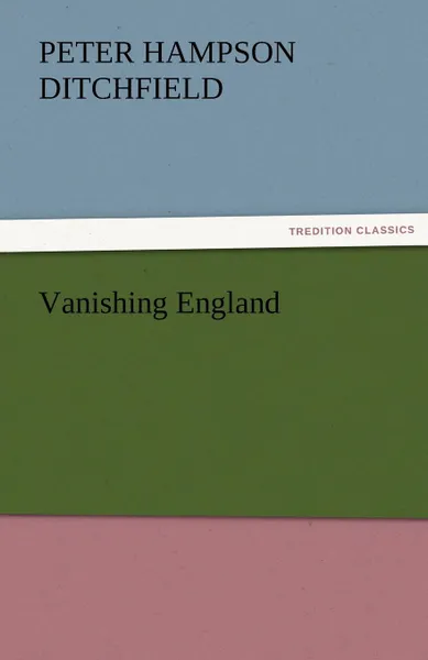 Обложка книги Vanishing England, P. H. Ditchfield