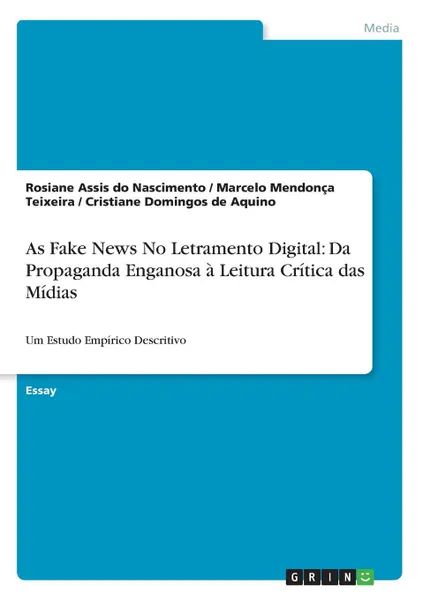 Обложка книги As Fake News No Letramento Digital. Da Propaganda Enganosa a Leitura Critica das Midias, Marcelo Mendonça Teixeira, Rosiane Assis do Nascimento, Cristiane Domingos de Aquino