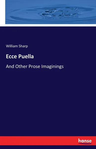 Обложка книги Ecce Puella, William Sharp