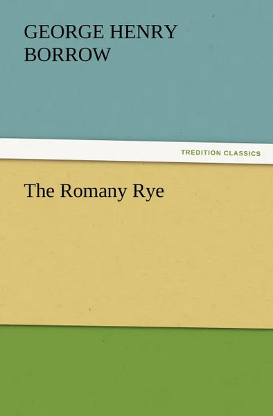 Обложка книги The Romany Rye, George Henry Borrow