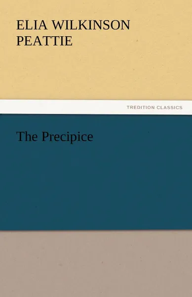 Обложка книги The Precipice, Elia Wilkinson Peattie