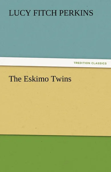 Обложка книги The Eskimo Twins, Lucy Fitch Perkins