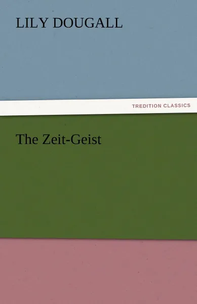 Обложка книги The Zeit-Geist, Lily Dougall