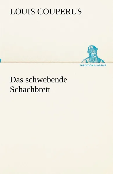 Обложка книги Das schwebende Schachbrett, Louis Couperus