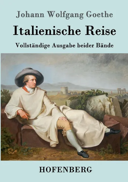 Обложка книги Italienische Reise, Johann Wolfgang Goethe