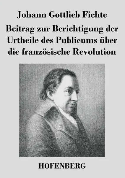 Обложка книги Beitrag zur Berichtigung der Urtheile des Publicums uber die franzosische Revolution, Johann Gottlieb Fichte