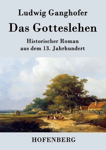 Обложка книги Das Gotteslehen, Ludwig Ganghofer