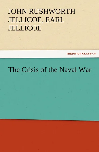 Обложка книги The Crisis of the Naval War, John Rushworth Jellicoe Earl Jellicoe